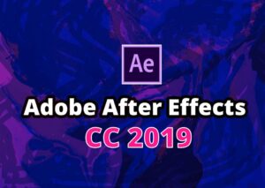 Tải Adobe After Effects 2019 ✅ Link Google [Đã Test 100%] Và Hướng Dẫn Cài Đặt Full