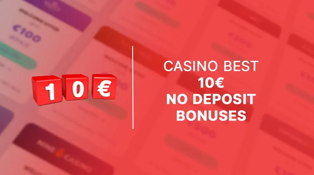Casinos Best 10€ No Deposit Bonuses in February 2025 - Bonus Tiime